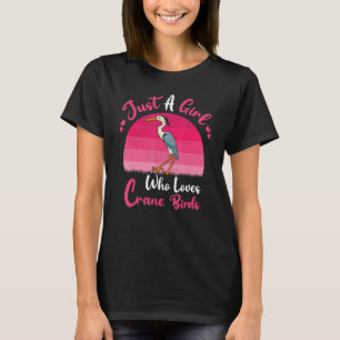 Vintage Crane Bird  Just A Girl Who Loves Crane Bi T-Shirt