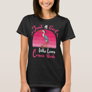 Vintage Crane Bird  Just A Girl Who Loves Crane Bi T-Shirt