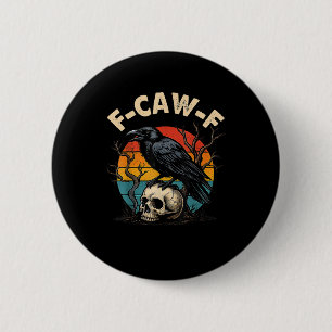 Vintage Crow F-Caw-F Raven Bird Humour Meme Funny 6 Cm Round Badge