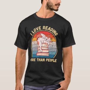 Vintage Cute Cat I Love Reading Books More Than Pe T-Shirt