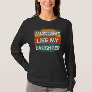 Vintage Dad Awesome Like My Daughter T-Shirt