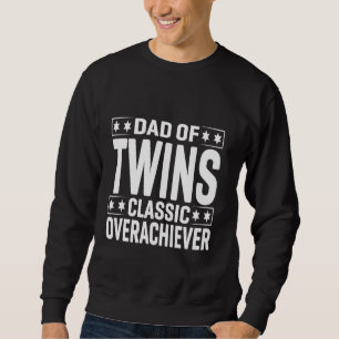 Vintage Dad Of Twins Classic Overachiever Father's Sweatshirt