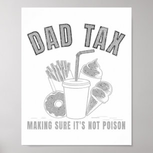 Vintage Dad Tax Making Sure It's Not Poison Poster