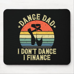 Vintage Dance Dad I Don&#; t Dance I Finance Danci Mouse Pad