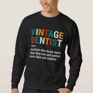 Vintage Dentist Definition Noun Funny Dental Hygie Sweatshirt