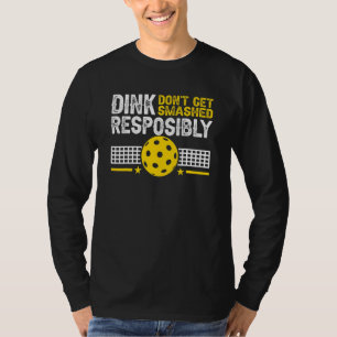 Vintage Dink Responsibly Don't Get Smashed Pickleb T-Shirt