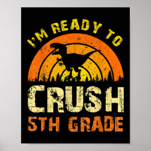 Vintage Dinosaur Im Ready To Crush 5th Grade Back  Poster