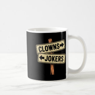 Vintage direction clowns to the left jokers to the coffee mug