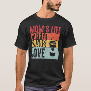 Vintage Distressed Quote Mum's Life Coffee Chaos L T-Shirt