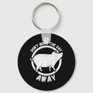 Vintage Dont Burn The Day Away - Pig Design Men Key Ring