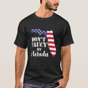 Vintage Dont Fauci My Fl Flag Florida Map American T-Shirt