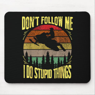 Vintage Don't Follow Me I Do Stud Things Funny Sno Mouse Pad
