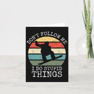 Vintage Don't Follow Me I Do Stupid Things Cool Sn Card
