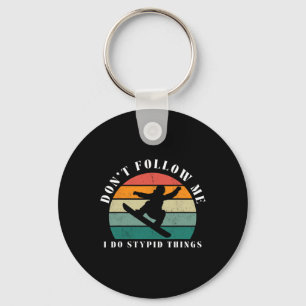 Vintage Don't Follow Me I Do Stupid Things Snowboa Key Ring