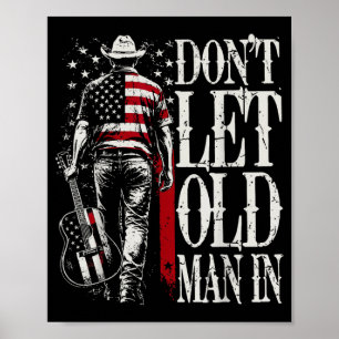 Vintage Dont Let Old Man In Aamerican Flag Funny Poster