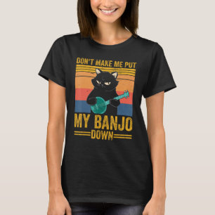 Vintage Dont make me put my Banjo down cat T-Shirt
