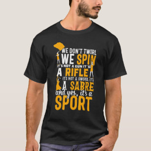 Vintage Dont Twirl We Spin Not Cute Colour Guard F T-Shirt