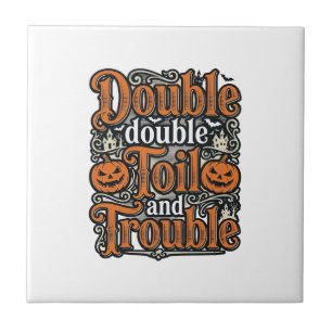 Vintage Double Toil Trouble Halloween Shirt Design Ceramic Tile