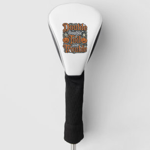 Vintage Double Toil Trouble Halloween Shirt Design Golf Head Cover