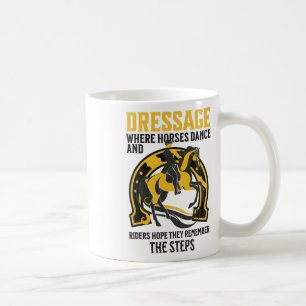 Vintage Dressage Funny Saying Equestrian Horse Spo Coffee Mug