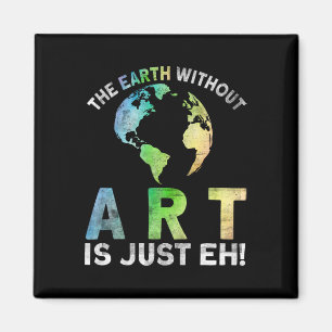 Vintage Earth Without Art Is Just Eh Planet Art Ea Magnet