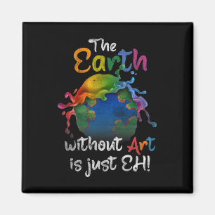 Vintage Earth Without Art Is Just Eh Planet Art Ea Magnet