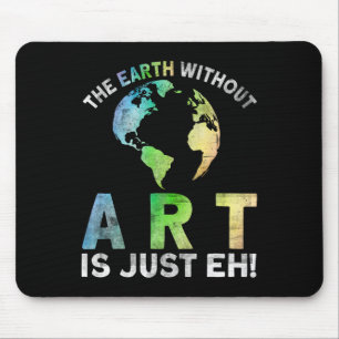 Vintage Earth Without Art Is Just Eh Planet Art Ea Mouse Pad