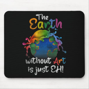 Vintage Earth Without Art Is Just Eh Planet Art Ea Mouse Pad
