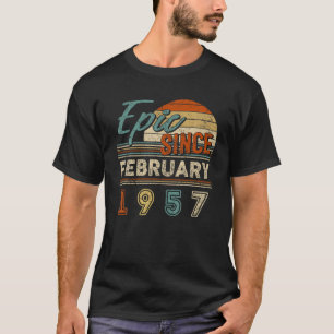 Vintage Epic Since February 1957 65 Year Old Birth T-Shirt