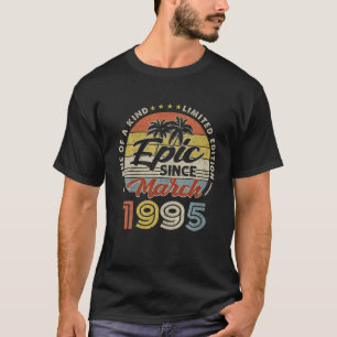 Vintage Epic Since March 1995 27 Years Old Birthda T-Shirt