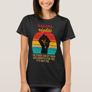 Vintage Equal Rights For Others It's Not Pie  Equa T-Shirt