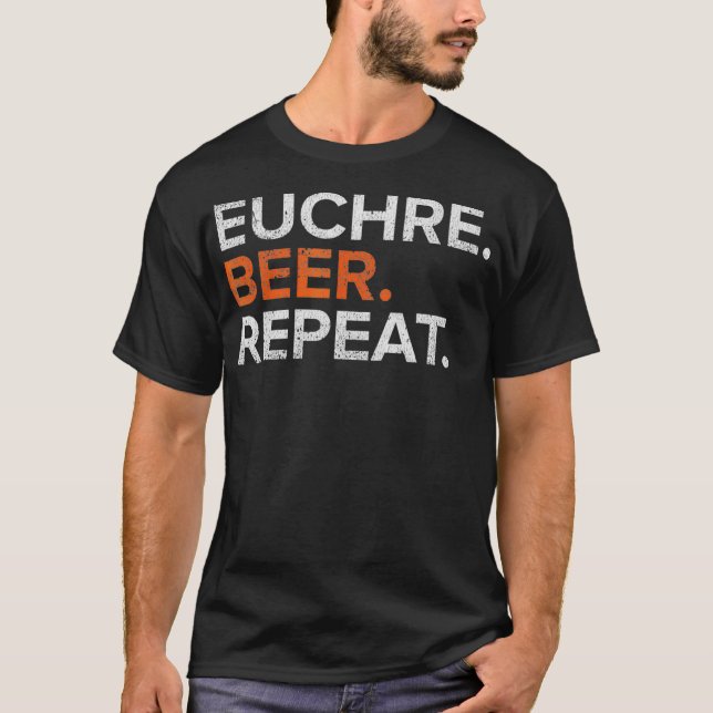 Vintage Euchre Beer Repeat Funny Distressed T-Shirt (Front)