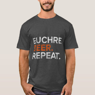 Vintage Euchre Beer Repeat Funny  T-Shirt