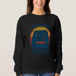 Vintage Exercise I Thought You Said Extra Lives Ga Sweatshirt