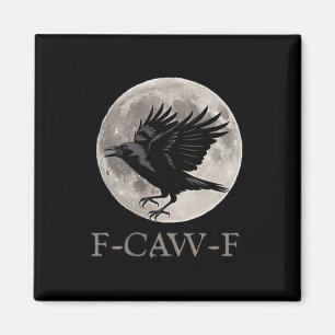 Vintage F-caw-f Funny Raven Gothic Crow Black Bird Magnet