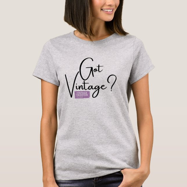 Vintage Fashion Guild Got Vintage T-Shirt (Front)