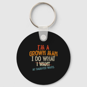 Vintage Father I'm A Grown Man I Do What My Daught Key Ring