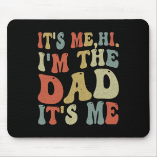 Vintage Fathers Day Its Me Hi I#39;m The Dad It#39 Mouse Pad