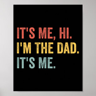 Vintage Fathers Day Its Me Hi I#39;m The Dad It#39 Poster