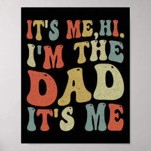 Vintage Fathers Day Its Me Hi I&#; m The Dad It&#; Poster
