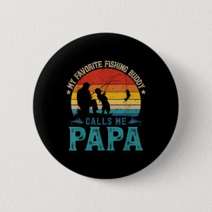Vintage Favourite Fishing Buddy Calls Me Papa Fish 6 Cm Round Badge