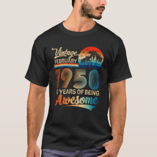Vintage February 1950 72Nd Birthday Being Awesome T-Shirt