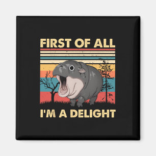 Vintage First Of All I'm A Delight Moo Deng Ba  Magnet