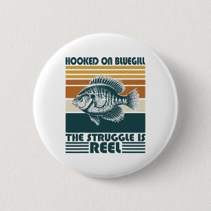 Vintage Fisherman Hooked On Bluegill The Struggle 6 Cm Round Badge