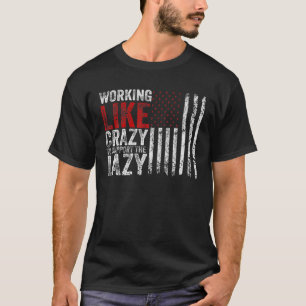 Vintage Flag America Working Like Crazy To Support T-Shirt