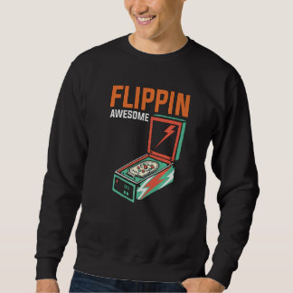 Vintage Flipping Awesome Pinball Arcade Game Gamin Sweatshirt