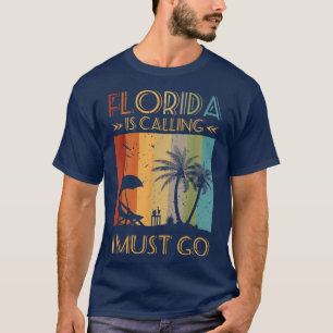 Vintage Florida Is Calling I Must Go Beach Summer T-Shirt