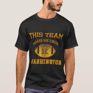 VINTAGE FOOTBALL FUNNY THIS TEAM MAKES ME DRINK WH T-Shirt