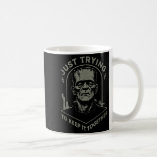 Vintage Frankenstein Monster Just Trying To Keep I Coffee Mug