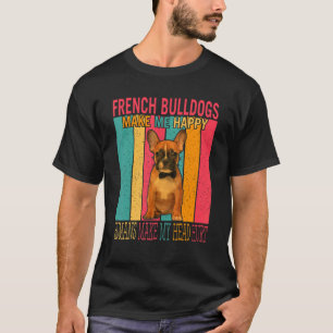 Vintage French Bulldogs Make Happy Humans Make Hea T-Shirt
